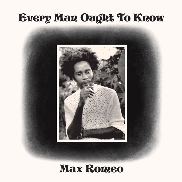 マックス・ロメオ / EVERY MAN OUGHT TO KNOW [LP]