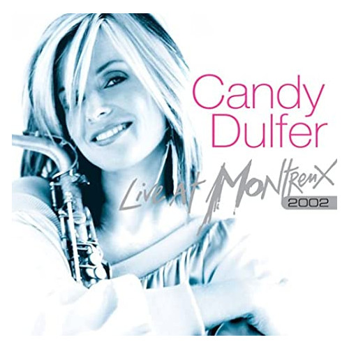 CANDY DULFER / キャンディ・ダルファー / Live At Montreux 2002 (CD+DVD)