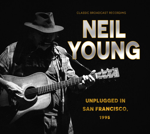 NEIL YOUNG (& CRAZY HORSE) / ニール・ヤング / UNPLUGGED IN SAN FRANCISCO, 1995 (CD)