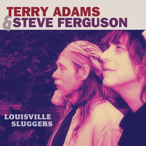 TERRY ADAMS & STEVE FERGUSON / テリー・アダムス&スティーヴ・ファーガソ / LOUISVILLE SLUGGERS (CD)
