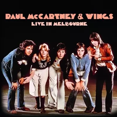 LIVE IN MELBOURNE/PAUL MCCARTNEY &  WINGS/ポール・マッカートニー&ウィングス/1970年代の貴重なライヴ・アーカイヴが登場!｜OLD  ROCK｜ディスクユニオン・オンラインショップ｜diskunion.net