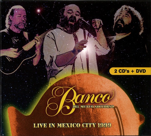 BANCO DEL MUTUO SOCCORSO / バンコ・デル・ムトゥオ・ソッコルソ / IN CONCERT MEXICO CITY, 1999: 2CD+DVD