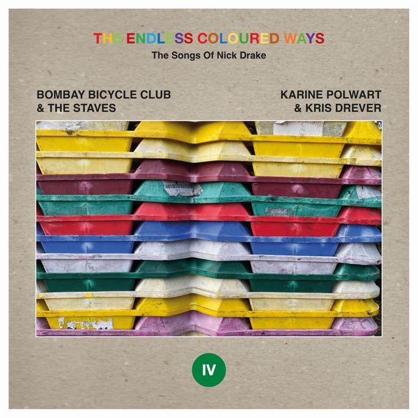 BOMBAY BICYCLE CLUB & THE STAVES / KARINE POLWART / THE ENDLESS COLOURED WAYS: THE SONGS OF NICK DRAKE - ROAD / NORTHERN SKY