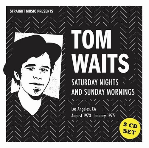 TOM WAITS / トム・ウェイツ / サタデー・ナイツ・アンド・サンデー・モーニングス1973-1975