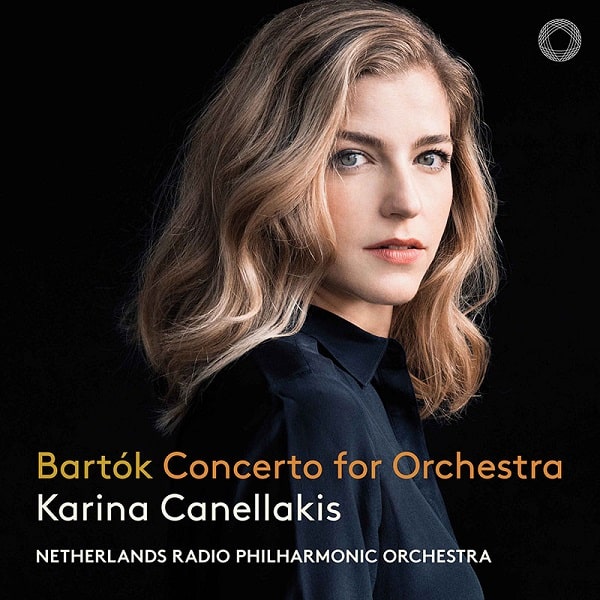 KARINA CANELLAKIS / カリーナ・カネラキス / BARTOK:CONCERTO FOR ORCHESTRA