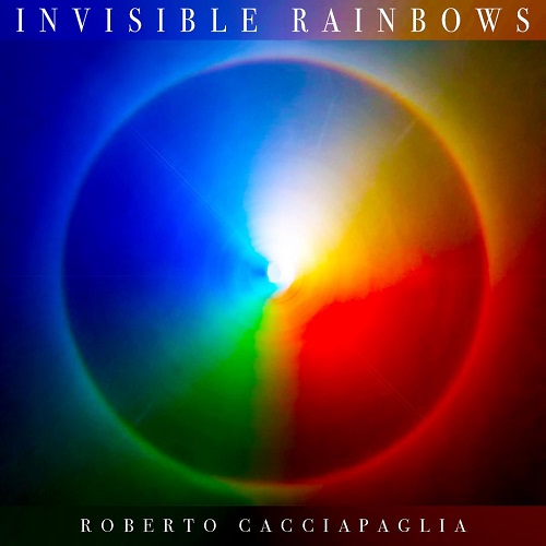 ROBERTO CACCIAPAGLIA / ロベルト・カッチャパーリア / INVISIBLE RAINBOWS
