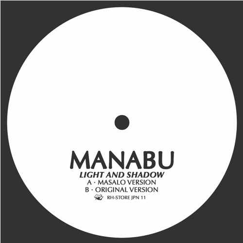 MANABU / LIGHT AND SHADOW (INCL. MASALO REMIX)(TESTPRESSING)