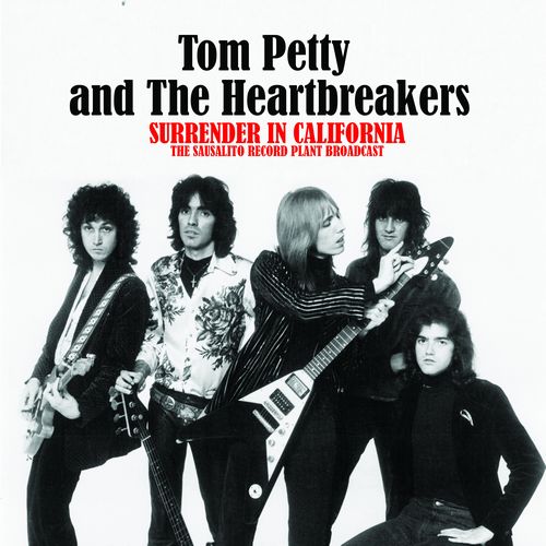 TOM PETTY & THE HEARTBREAKERS / トム・ぺティ&ザ・ハート・ブレイカーズ / SURRENDER IN CALIFORNIA: THE SAUSALITO RECORD PLANT BROADCAST (LP)