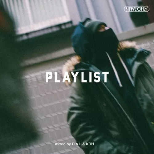 DJ D.A.I. & KASHI DA HANDSOME / PLAYLIST