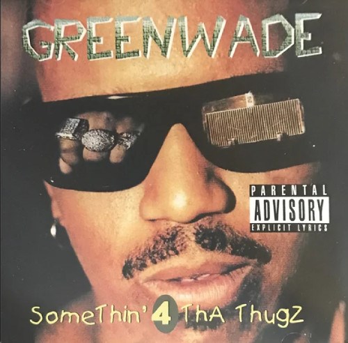 GREENWADE / SOMETHIN' 4 THA THUGZ "CD" (REISSUE)