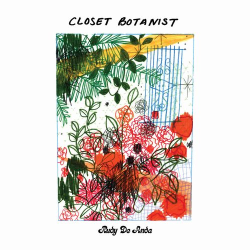 RUDY DE ANDA / ルディ・デ・アンダ / CLOSET BOTANIST (CD)