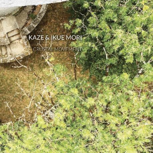 KAZE & IKUE MORI / Crustal Movement