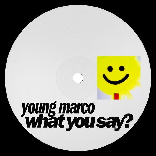 YOUNG MARCO / ヤング・マルコ / WHAT YOU SAY?