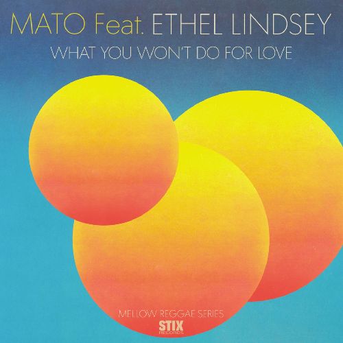 MATO / WHAT YOU WON'T DO FOR LOVE