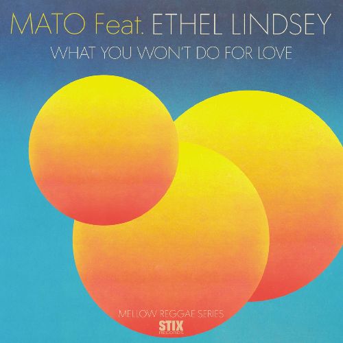 What You Won't Do For Love / Mato