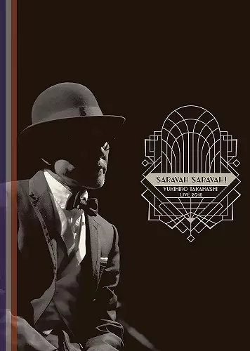 YUKIHIRO TAKAHASHI / 高橋幸宏 (高橋ユキヒロ) / LIVE 2018 Saravah Saravah!