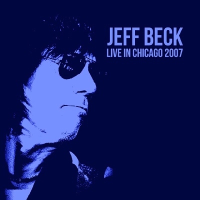 JEFF BECK / ジェフ・ベック / LIVE IN CHICAGO 2007(+2)