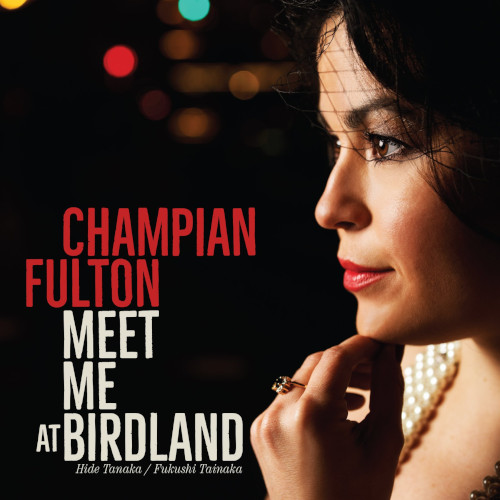 CHAMPIAN FULTON / チャンピアン・フルトン / Meet Me At Birdland