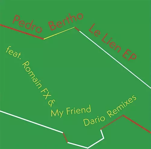 PEDRO BERTHO / LE LIEN EP