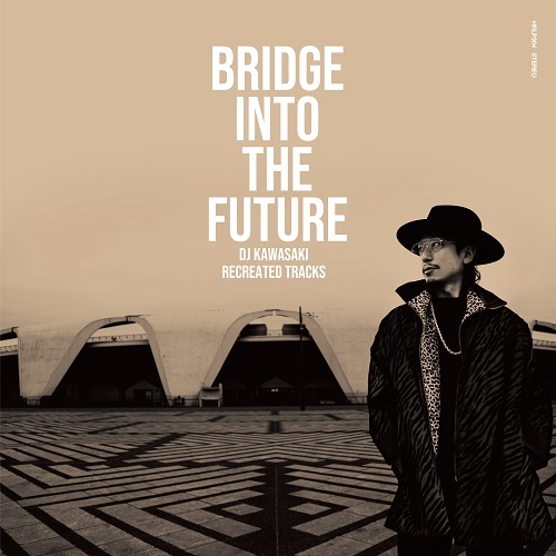 DJ KAWASAKI / BRIDGE INTO THE FUTURE-DJ KAWASAKI RECREATED TRACKS (LP)