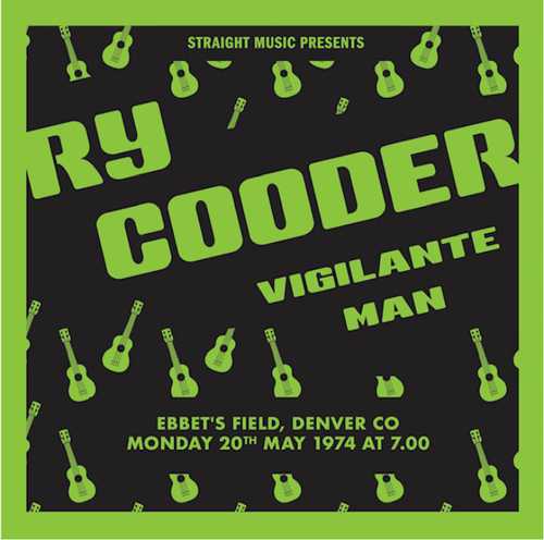 RY COODER / ライ・クーダー / ヴィジランテ・マン’74 - エベッツ・フィールド、デンバー、コロラド1974