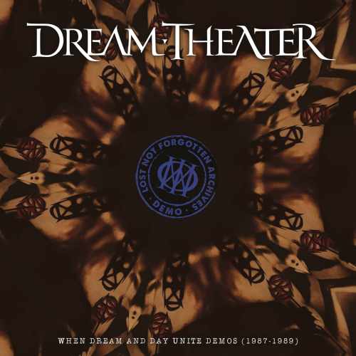 DREAM THEATER / ドリーム・シアター / LOST NOT FORGOTTEN ARCHIVES: WHEN DREAM AND DAY UNITE DEMOS (1987-1989)