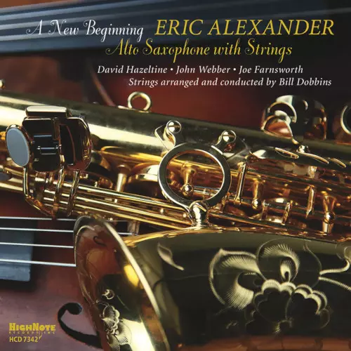 ERIC ALEXANDER / エリック・アレキサンダー / New Beginning - Alto Saxophone With Strings / ア・ニュー・ビギニング - アルト・サクソフォン・ウィズ・ストリングス