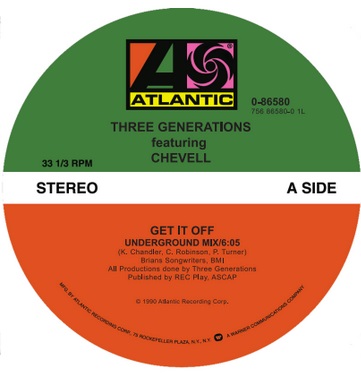 THREE GENERATIONS FEATURING CHEVELL / GET IT OFF (2023 REISSUE)