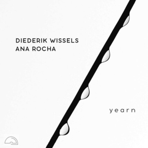 DIEDERIK WISSELS & ANA ROCHA / Yearn