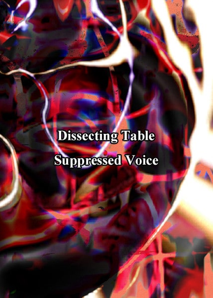 DISSECTING TABLE / ディセクティング・テーブル / SUPPRESSED VOICE (CD-R)