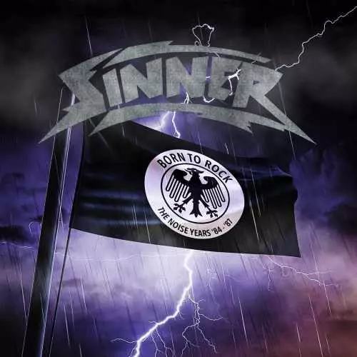 SINNER / シナー / BORN TO ROCK - THE NOISE YEARS '84-'87