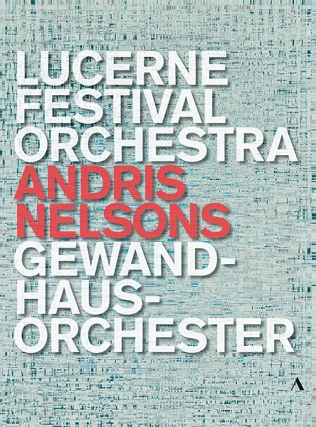 ANDRIS NELSONS / アンドリス・ネルソンス / LUCERNE FESTIVAL ORCHESTRA&GEWANDHAUSORCHESTER(DVD)