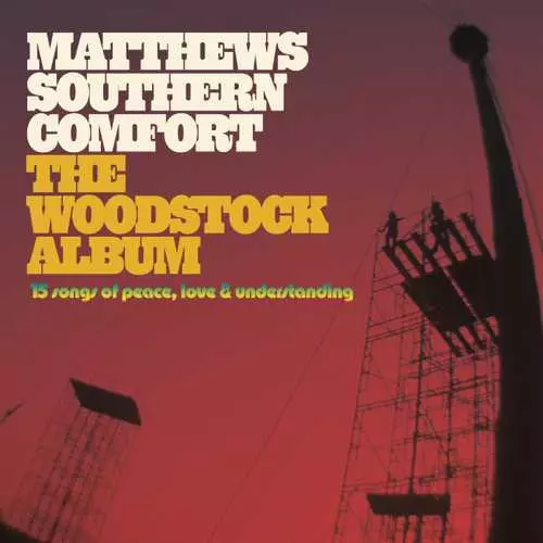 MATTHEWS SOUTHERN COMFORT / マシューズ・サザン・コンフォート / ザ・ウッドストック・アルバム