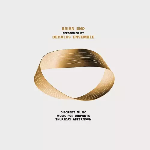 DEDALUS ENSEMBLE / PERFORMING BRIAN ENO:DISCREET MUSIC/MUSIC FOR AIRPORTS/THURSDAY AFTERNOON - LIMITED VINYL