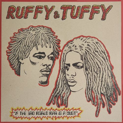 RUFFY & TUFFY / IF THE 3RD WORLD WAR IS A MUST