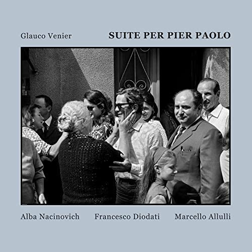GLAUCO VENIER / グラウコ・ヴェニエル / Suite Per Pier Paolo Feat. Alba Nacinovich