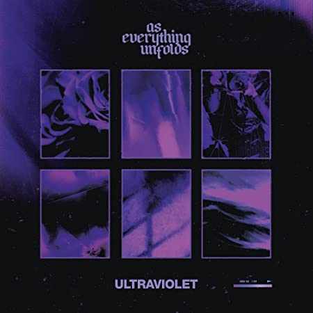 AS EVERYTHING UNFOLDS / ULTRAVIOLET