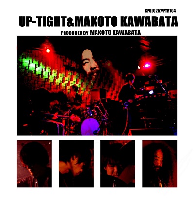 UP-TIGHT&MAKOTO KAWABATA / UP-TIGHT & MAKOTO KAWABATA