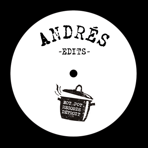 ANDRES / アンドレス / HOT POT 003 ANDRES EDITS EP