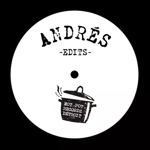 ANDRES / アンドレス / HOT POT 003 ANDRES EDITS EP