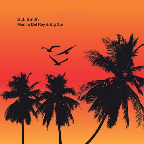B.J. SMITH / B.J. スミス / MARINA DEL REY & BIG SUR