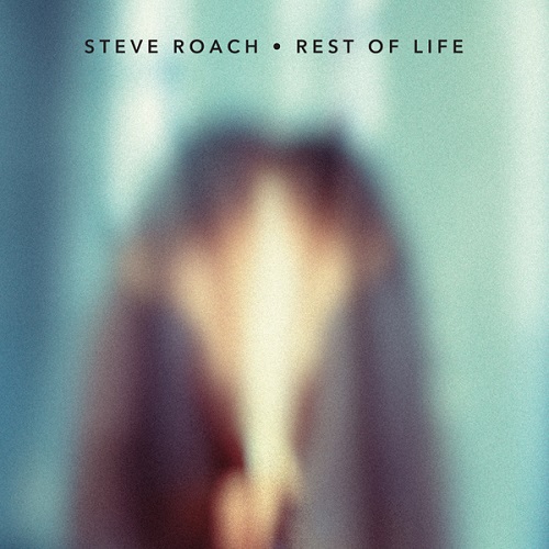 STEVE ROACH / スティーヴ・ローチ / REST OF LIFE