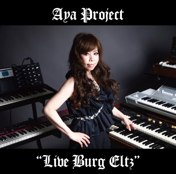Aya Project / アヤ・プロジェクト / Live Burg Eltz / ライブ・バーグ・エルツ