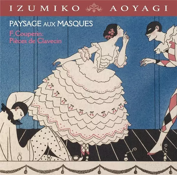 IZUMIKO AOYAGI / 青柳いづみこ  / 仮面のある風景 - F.クープラン作品集
