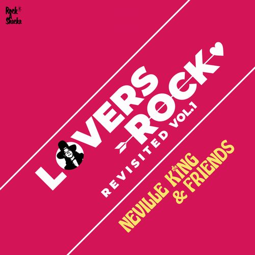 NEVILLE KING & FRIENDS / LOVERS ROCK REVISITED VOL.1
