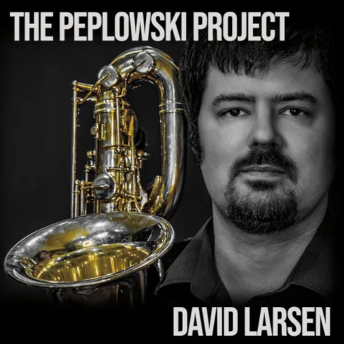 DAVID LARSEN / デビッド・ラーセン / Peplowski Project