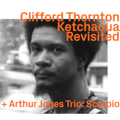 クリフォード・ソーントン / Clifford Thornton Ketchaoua Revisited