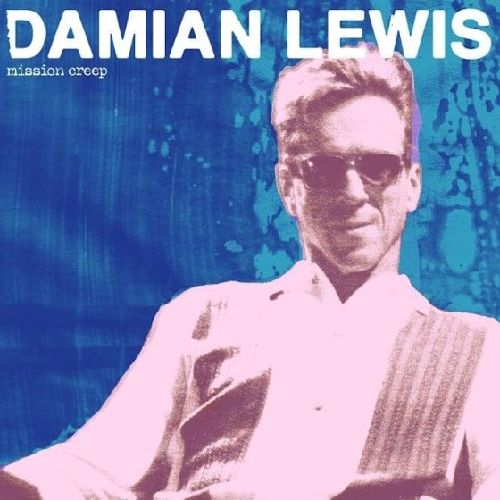 DAMIAN LEWIS / MISSION CREEP (CD)