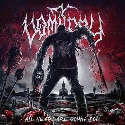 VOMITORY / ヴォミトリー / ALL HEADS ARE GONNA ROLL
