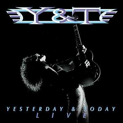 Y&T (YESTERDAY & TODAY) / ワイ・アンド・ティー / YESTERDAY AND TODAY LIVE